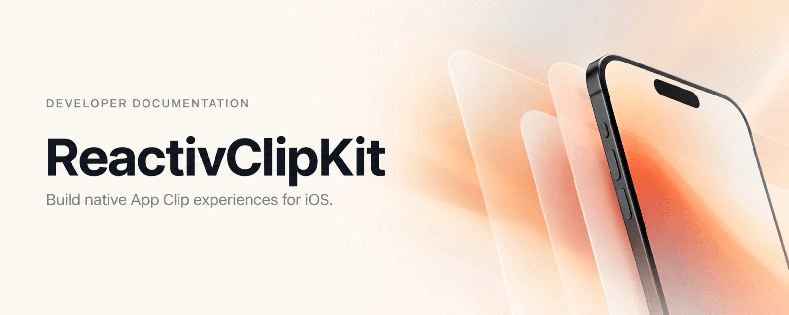 ReactivClipKit developer documentation banner: Build native App Clip experiences for iOS